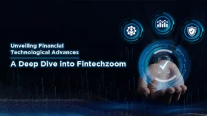 A Deep Dive into Fintechzoom